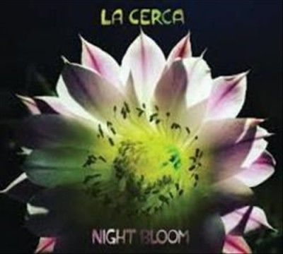 La Cerca - Night Bloom (CD)