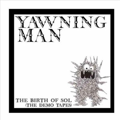 Yawning Man - Birth Of Sol: Demo Tapes (Vinyl)