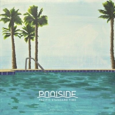 Poolside - Pacific Standard Time (Vinyl)