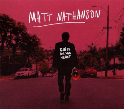 Matt Nathanson - Sings His Sad Heart (CD)
