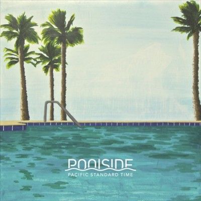 Poolside - Pacific Standard Time (CD)