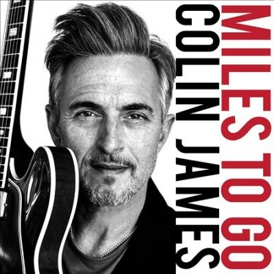 Colin James - Miles To Go (Vinyl)