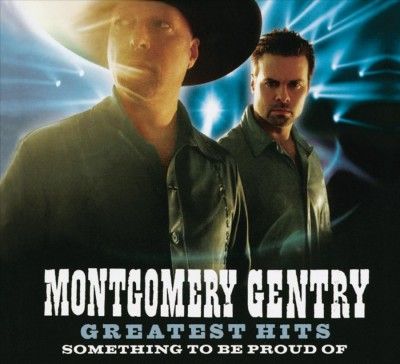 Montgomery Gentry - Greatest Hits: Something To Be Proud O (CD)