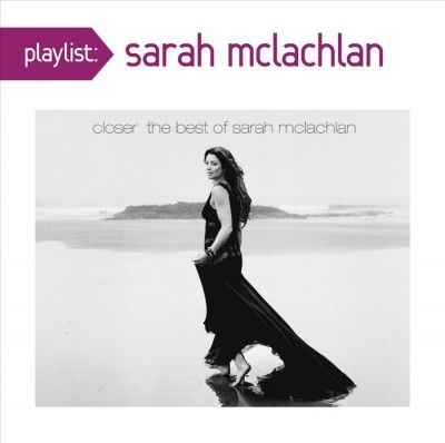 Sarah Mclachlan - Playlist: Closer Best Of Sarah Mclach (CD)