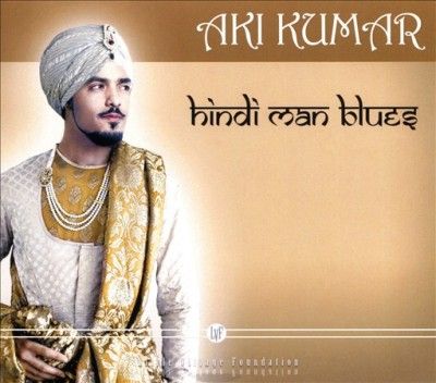 Aki Kumar - Hindi Man Blues (CD)