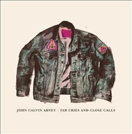 John Calvin Abney - Far Cries And Close Calls (Vinyl)