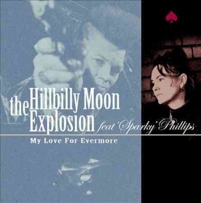 Hillbilly Moon Explo - My Love For Evermore (best Of) (Vinyl)