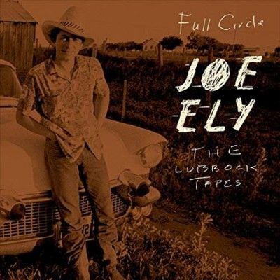 Joe Ely - Lubbock Tapes: Full Circle (Vinyl)