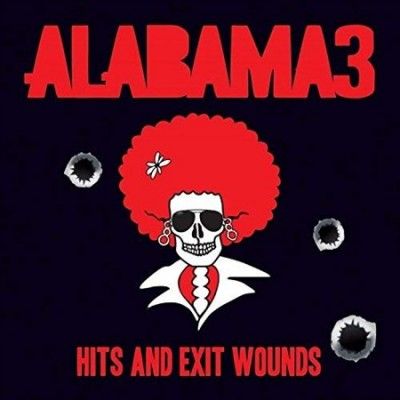 Alabama 3 - Hits &amp; Exit Wounds (Vinyl)