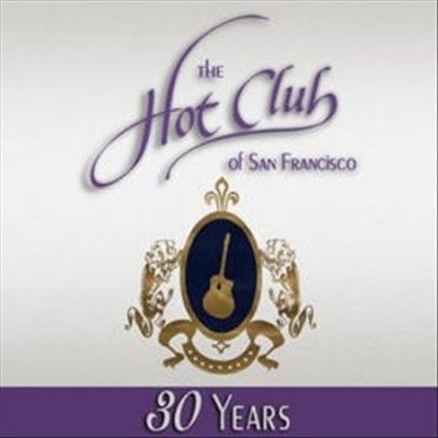 Hot Club Of San Fran - Hot Club Of Sf 30 Years (CD)