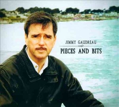 Jimmy Gaudreau - Pieces And Bits (CD)