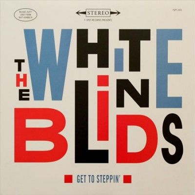 White Blinds - Get To Steppin (Vinyl)