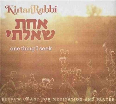 Kirtan Rabbi - One Thing I Seek (schat Sha'al Ti) (CD)