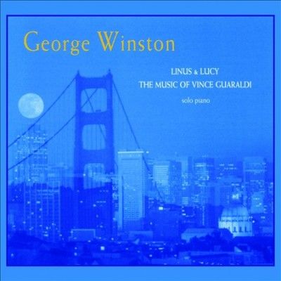 George Winston - Linus &amp; Lucy: Music Of Vince Guaraldi (CD)