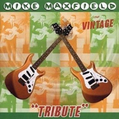 Mike Maxfield - Tribute &amp; Vintage (CD)