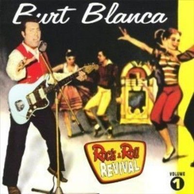 Burt Blanca - Rock &amp; Roll Revival: Vol 1 (CD)