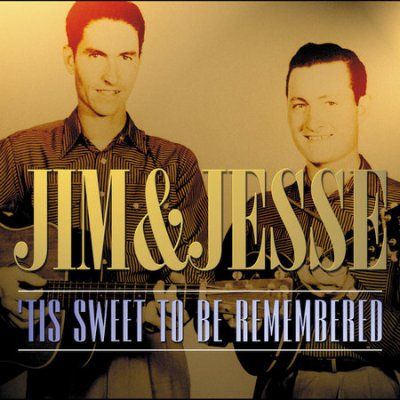 Jim &amp; Jesse - Tis Sweet To Be Remembered (CD)