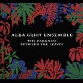 Alba Ensemble Griot - Darkness Between The Leaves (CD)