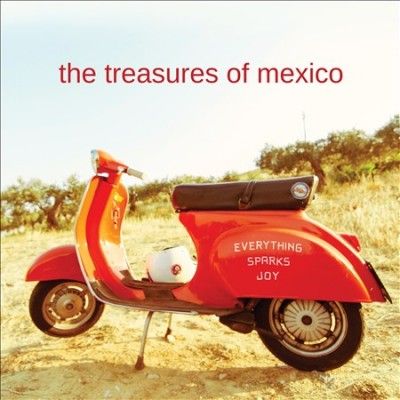 Treasures Of Mexico - Everything Sparks Joy (CD)