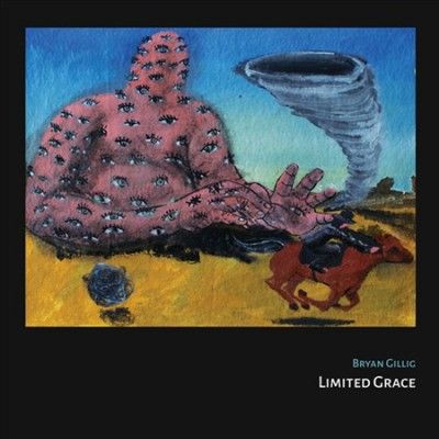 Bryan Gillig - Limited Grace (Vinyl)