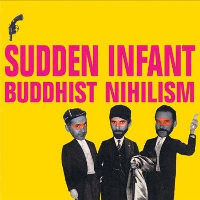 Sudden Infant - Buddhist Nihilism (CD)