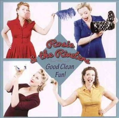 Rosie &amp; The Riveters - Good Clean Fun (CD)
