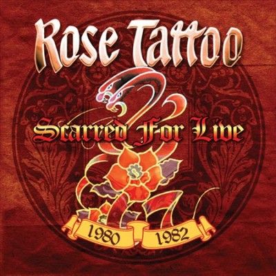 Rose Tattoo - Scarred For Live: 1980 - 1982 (CD)