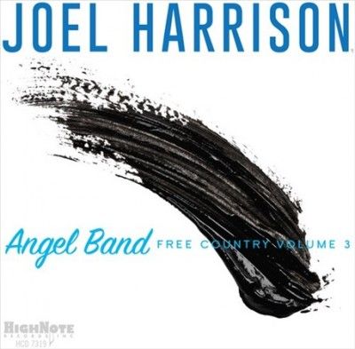 Joel Harrison - Angel Band: Free Country Vol 3 (CD)