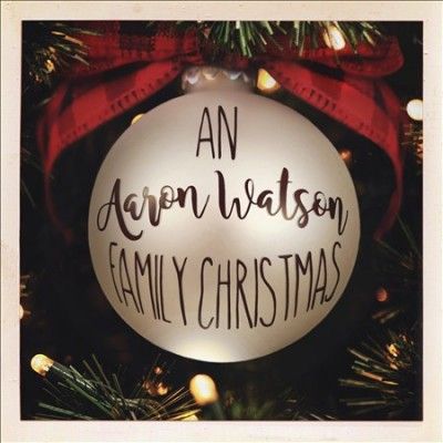 Aaron Watson - An Aaron Watson Family Christmas (CD)
