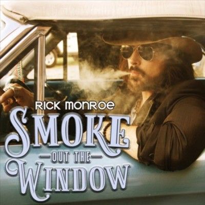 Rick Monroe - Smoke Out The Window (CD)