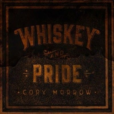 Cory Morrow - Whiskey And Pride (Vinyl)