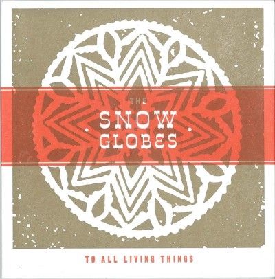 Snow Globes - To All Living Things (CD)