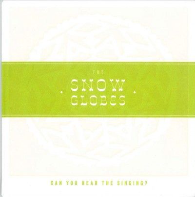 Snow Globes - Can You Hear The Singing (CD)