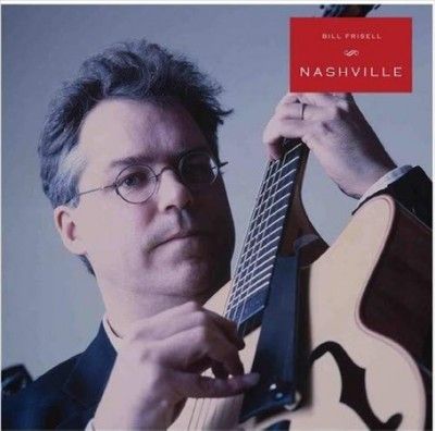 Bill Frisell - Nashville (Vinyl)
