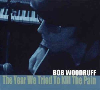 Bob Woodruff - Year We Tried To Kill The Pain (CD)