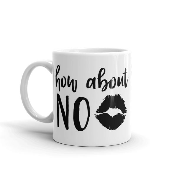 MugNolia How About No Coffee Mug