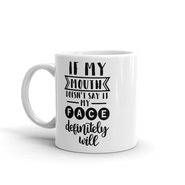 MugNolia If My Mouth Doesn't Say It Coffee Mug