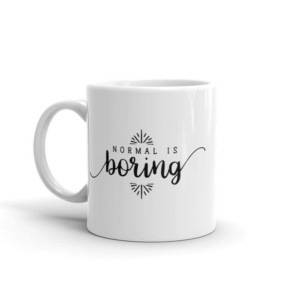 MugNolia Normal is Boring Coffee Mug