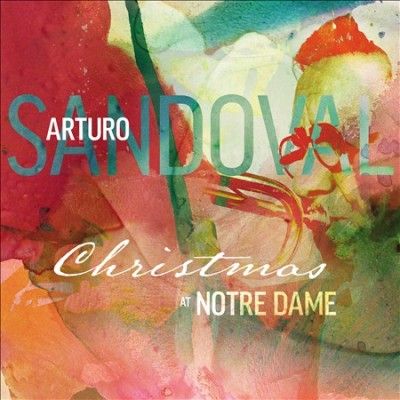 Arturo Sandoval - Christmas At Notre Dame (CD)