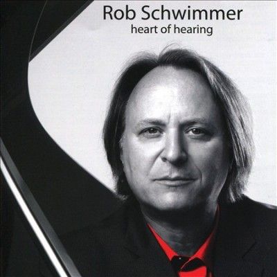 Rob Schwimmer - Heart Of Hearing (CD)