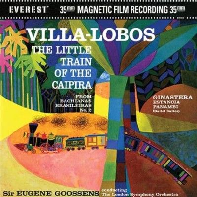 Eugene Goossens - Villa Lobos: Little Train Of Caipra (Vinyl)