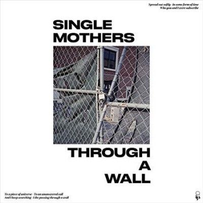 Single Mothers - Through A Wall (Vinyl)
