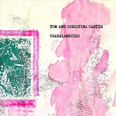 Charalambides - Charalambides: Tom And Christina Carte (Vinyl)