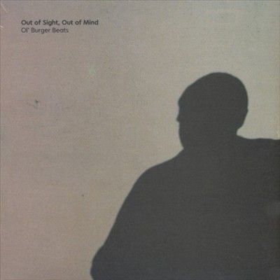 Ol' Burger Beats - Out Of Sight Out Of Mind (Vinyl)