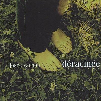 Josee Vachon - Deracinee: Uprooted (CD)