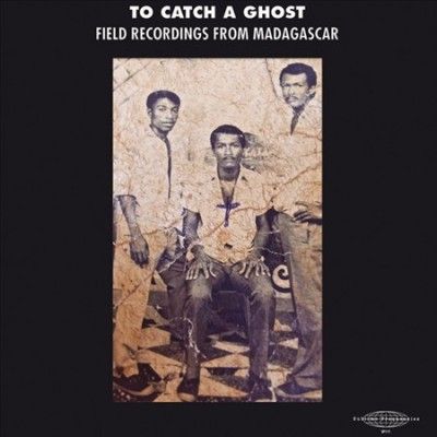Various - To Catch A Ghost: Field Recordings Fro (Vinyl)