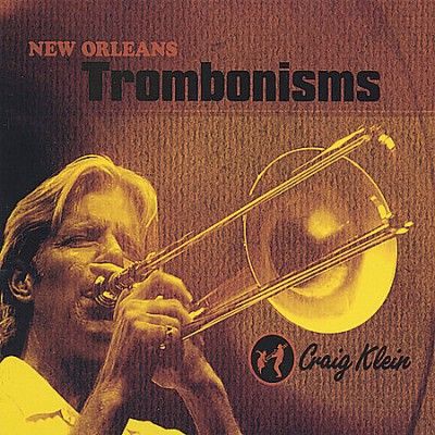 Craig Klein - New Orleans Trombonisms (CD)