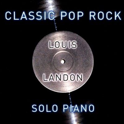 Louis Landon - Classic Pop Rock Solo Piano (CD)