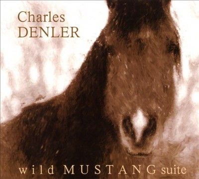 Charles Denler - Denler: Wild Mustang Suite (CD)