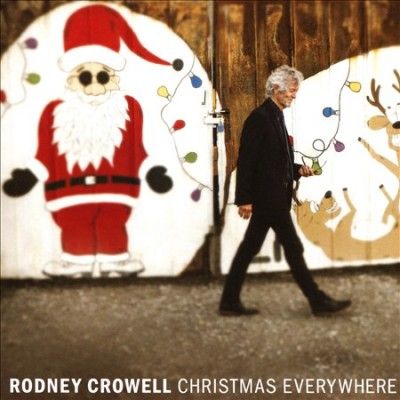 Rodney Crowell - Christmas Everywhere (CD)